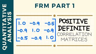 Positive Definite Correlation Matrices  FRM Part 1 Quantitative Analysis [upl. by Leiser341]