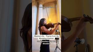 marriedlife pixar disneymusic weddingmusic bayarea cityhall sanfrancisco violin violinist [upl. by Nillek]