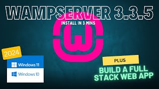 WAMP Server 335 Install on Windows 1011 2024 amp Build Full Stack Web App  Easy Tutorial [upl. by Yelyr979]