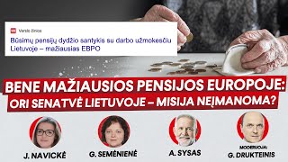 Bene mažiausios pensijos Europoje ori senatvė Lietuvoje – misija neįmanoma [upl. by Anchie]