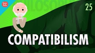 Compatibilism Crash Course Philosophy 25 [upl. by Yddub]