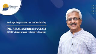 Discover the Leader Within – Decoding Indic Leadership  Dr R Balasubramaniam  MITVPU [upl. by Nibram]