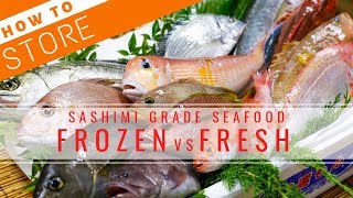 How to Store Sashimi Grade Seafood  Frozen vs Fresh【Sushi Chef Eye View】 [upl. by Bowie]