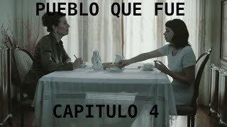 🎬 Serie quotPUEBLO QUE FUEquot 🏡 Capitulo 4 🟢 [upl. by Leod422]