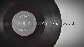 Amr Diab  Wayah DJ Tarek  Afro House Remix [upl. by Lamprey422]