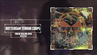 Rotterdam Terror Corps  Youre Dealing With Remastered [upl. by Leverett]