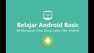 5 Belajar Android Basic  Mengenal View Group pada XML Android Studio [upl. by Pallas]