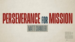 Driven by Mission Perseverance for Mission Matt Chandler [upl. by Naylor]