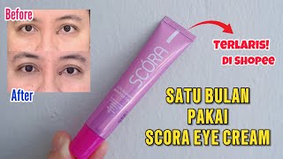 EYE CREAM TERLARIS REVIEW LENGKAP SCORA EYE CREAM [upl. by Legnalos]