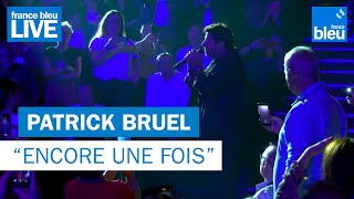 Patrick Bruel quotEncore une Foisquot  France Bleu Live [upl. by Enehs18]