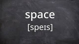 SPACE Pronunciation in American English [upl. by Ledda]