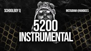 Schoolboy Q quot5200quot Instrumental Prod by Dices FREE DL [upl. by Dazhehs]