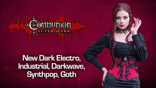 Communion After Dark  Industrial EBM Gothic Synthpop  100720240 [upl. by Frasch718]