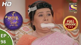 Main Maayke Chali Jaaungi Tum Dekhte Rahiyo  Ep 98  Full Episode  24th January 2019 [upl. by Thagard552]