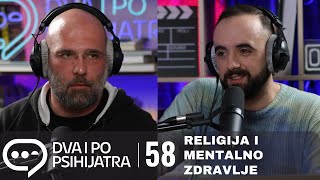 Religija i mentalno zdravlje  Vukašin Milićević  Dva i po psihijatra ep 58 [upl. by Mae205]