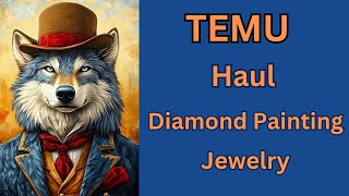 TEMU Haul  Unboxing  Diamond Painting  Jewelry  Diamond Art  Budget Friendly Crafts [upl. by Rednijar882]