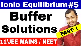 Equilibrium  Ionic Equilibrium 05  Buffer Solutions JEE MAINSNEET JEE ADVANCE Part 1 [upl. by Akili45]