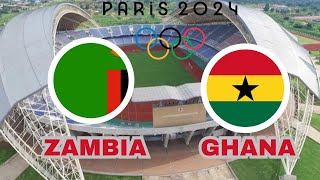 ZAMBIA VS GHANA  PARIS 2024 QUALIFIER [upl. by Cire]