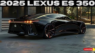 NEW MODEL 2025 Lexus ES 350 Unveiled  Ultimate Review Features and More [upl. by Joung]