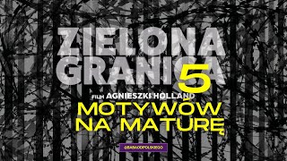 5 MOTYWÓW z filmu „Zielona granica”  KONTEKSTY  MATURA [upl. by Lotz]