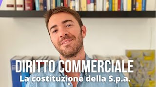 Diritto commerciale La costituzione della società per azioni [upl. by Ynnavoeg487]