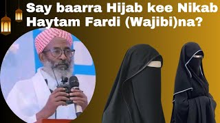 Say baarra Hijab kee Nikab haytam Fardi na Qafar Afih Daqwa [upl. by Ennaitsirk338]