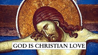 God is Christian Love [upl. by Sawyer]