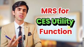 MRS for CES Utility Function General Form [upl. by Doowrehs]