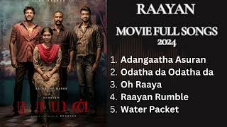 Raayan Movie Full HQ Songs I Latest Tamil Movie songs raayansongs raayandhanush raayan2024 [upl. by Alikam]