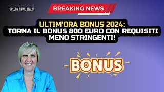 2024 TORNA IL BONUS 800 EURO CON REQUISITI MENO STRINGENTI [upl. by Temp]