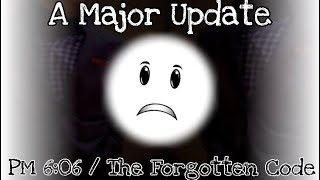 A Major Update  PM 606  The Forgotten Code Experience… Badge 13 [upl. by Todhunter]