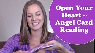 Intuitive Angel Card Reading  Open Your Heart [upl. by Marduk]