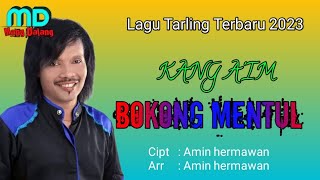 lagu tarling terbaru 2023  BOKONG MENTUL  KANG AIM  CIPTARR  AMIN HERMAWAN lirik [upl. by Mcmurry]