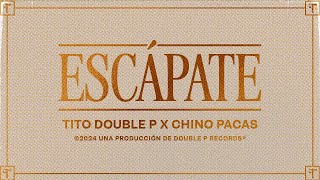 Escápate Lyric Video  Tito Double P Chino Pacas [upl. by Leroy]