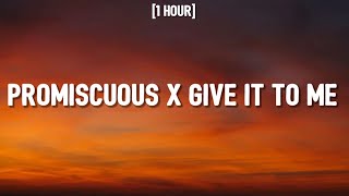 Timbaland Nelly Furtado Justin Timberlake  Promiscuous x Give It To Me TikTok Mashup 1 HOUR [upl. by Thomajan601]