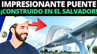 ¡ATENCIÓN💥 Así AVANAZA el SUPER PUENTE de el SALVADOR para este 2024 [upl. by Eelarak]