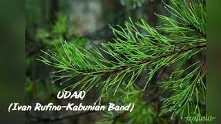 UDAN song and lyrics IVAN RUFINO KABUNIAN BAND [upl. by Sloan]