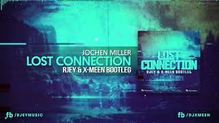 Jochen Miller  Lost Connection RJEY amp XMeen Bootleg OUT NOW [upl. by Alihs]