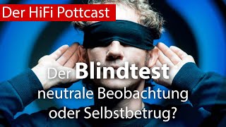 HiFi Blindtest  neutrale Beobachtung oder Selbstbetrug [upl. by Ydnyc559]