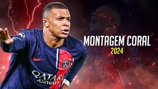 Kylian Mbappé ❯ quotMONTAGEM CORALquot • Skills amp Goals 2024  HD [upl. by Aroon24]