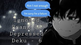 MHA  Ignored Prank on Depressed Deku  part 6 [upl. by Fridell]