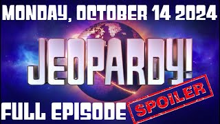 JEOPARDY October 14 2024 101424 FULL EPISODE SPOILERS WINNER amp Recap Today Monday [upl. by Kerat]