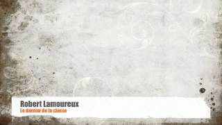 Robert Lamoureux  Le dernier de la classe [upl. by Zed986]