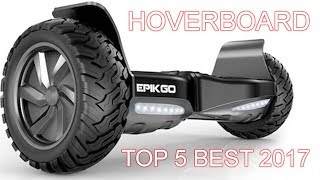 Top 5 Best Hoverboards 2017 [upl. by Dolley194]