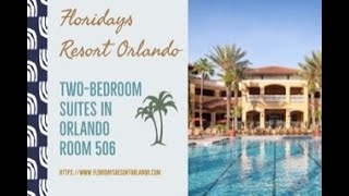 Floridays Resort Orlando Room 506 [upl. by Ennazzus715]