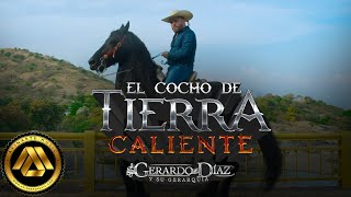 Gerardo Diaz y Su Gerarquia  El Cocho De Tierra Caliente Video Oficial [upl. by Eissej219]