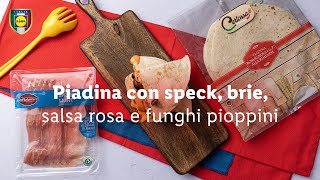 Piadina con speck brie salsa rosa e funghi pioppini  Chef in Camicia  Lidl Italia [upl. by Animor248]