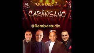 Que difícil de Jorge Luis chacin con el Grupo Carangano Canta Erwin Bracho grabado Remix estudio [upl. by Audy638]