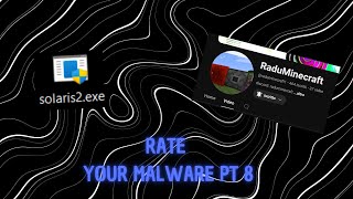 solaris2exe RATE YOUR MALWARE PT 8 JUST FOR EDUCATIONAL PURPOSE ONLY [upl. by Antin]