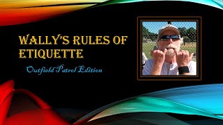 Wallys Rules of Etiquette  Outfield Patrol Edition [upl. by Rochelle]